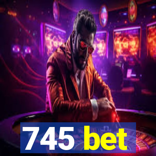 745 bet